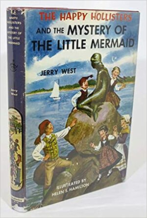 The Happy Hollisters and the Mystery of the Little Mermaid by Jerry West