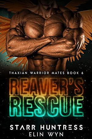 Reaver's Rescue by Starr Huntress, Elin Wyn