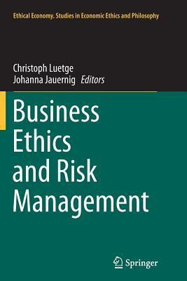 Business Ethics and Risk Management by 