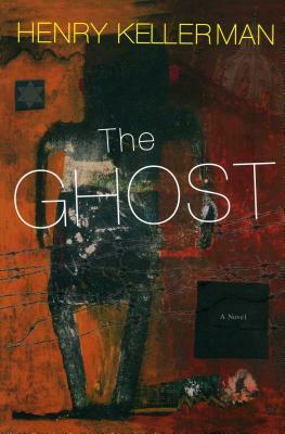 The Ghost by Henry Kellerman