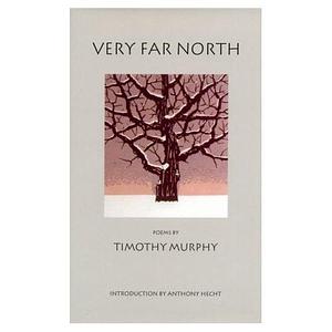 Very Far North by Timothy Murphy
