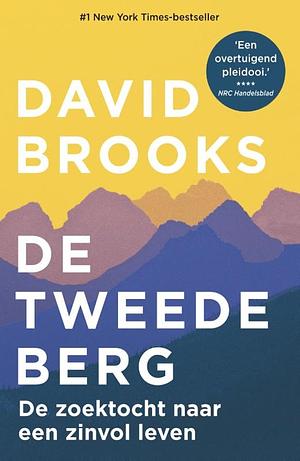 De tweede berg: De zoektocht naar een zinvol leven by David Brooks