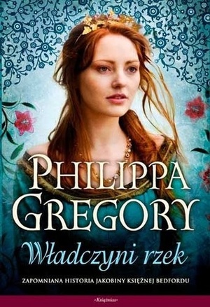 Władczyni rzek by Philippa Gregory