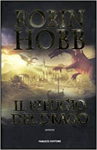 Il rifugio del drago by Robin Hobb