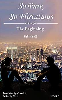 So Pure, So Flirtatious: Book 1 - The Beginning by Fishman II, Miko