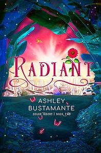 Radiant: Volume 2 by Ashley Bustamante