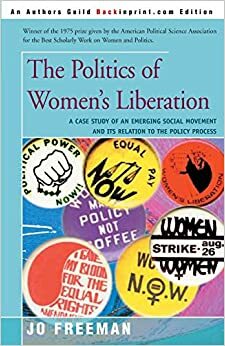 The Women's Liberation Movement: Its Origins, Structures and Ideals by Jo Freeman