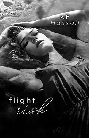 Flight Risk by K.F. Hassall