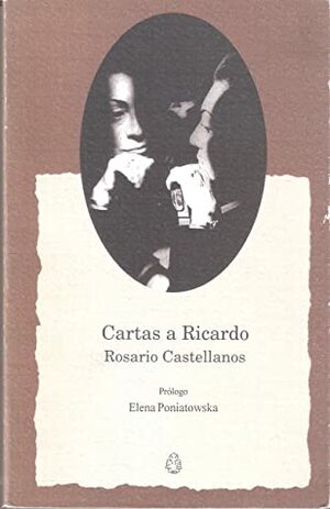 Cartas a Ricardo by Rosario Castellanos