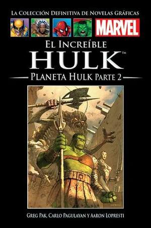El Increíble Hulk: Planeta Hulk Parte 2 by Greg Pak