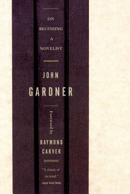 On Becoming a Novelist by John Gardner