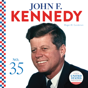 John F. Kennedy by Megan M. Gunderson