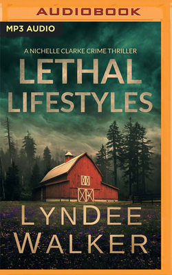 Lethal Lifestyles: A Nichelle Clarke Crime Thriller by LynDee Walker