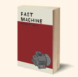 Fast Machine by Elizabeth Ellen