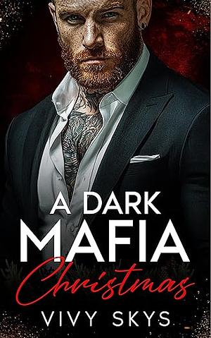 A dark mafia Christmas  by Vivy Skys