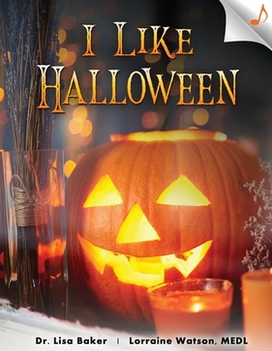 I Like Halloween by Lorraine Watson Medl, Lisa Baker