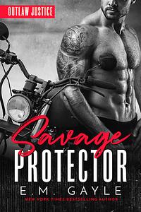 Savage Protector by E.M. Gayle