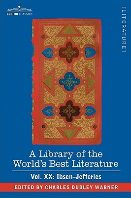 A Library of the World's Best Literature - Ancient and Modern - Vol.XX (Forty-Five Volumes); Ibsen-Jefferies by Charles Dudley Warner