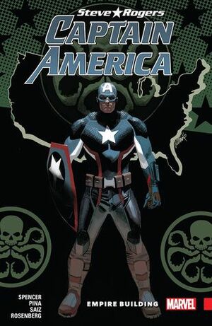 Captain America: Steve Rogers, Vol. 3: Empire Building by Nick Spencer, Javier Pina