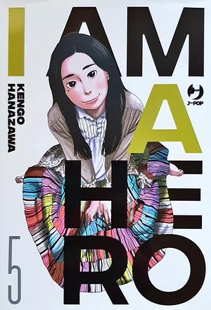 I am a hero, Volume 5 by Kengo Hanazawa