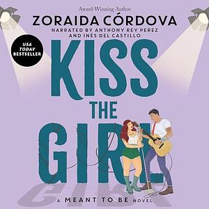 Kiss the Girl by Zoraida Córdova