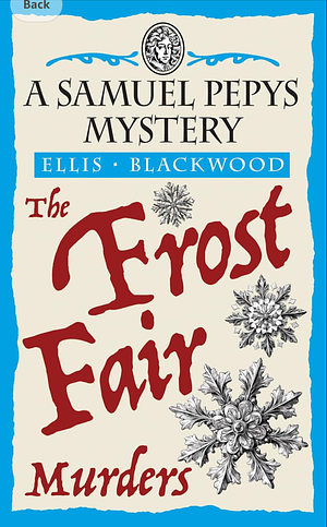 The Frost Fair Murders: A historical mystery from 17th century London by Ellis Blackwood
