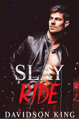 Slay Ride by Davidson King