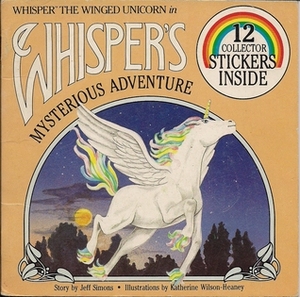 Whisper the Winged Unicorn in Whisper's Mysterious Adventure by Katherine Wilson-Heaney, Jeff Simons