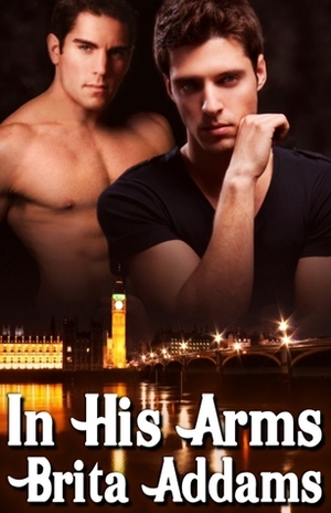 In His Arms by Brita Addams