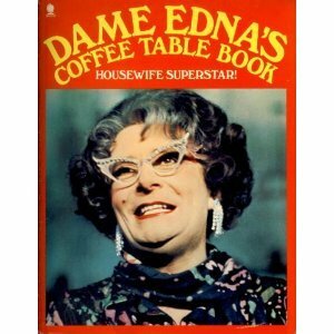 Dame Edna's Coffee Table Book by Barry Humphries