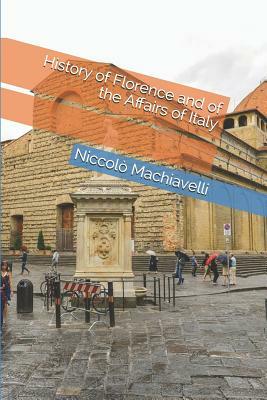 History of Florence and of the Affairs of Italy by Niccolò Machiavelli