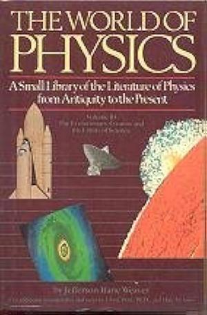 The World of Physics: The evolutionary cosmos and the limits of science by Jefferson Hane Weaver