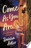 Come As You Are: A Novel by Dahlia Adler