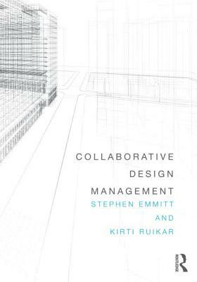 Collaborative Design Management by Stephen Emmitt, Kirti Ruikar