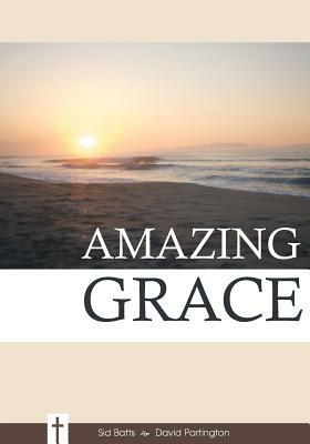 Amazing Grace by David Partington, Sid Batts