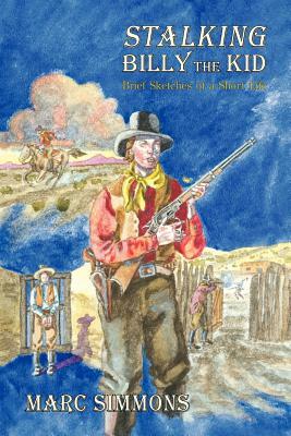 Stalking Billy the Kid by Marc Simmons