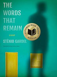 The Words That Remain by Stênio Gardel