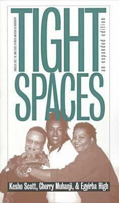 Tight Spaces by Kesho Scott, Egyirba High, Cherry Muhanji