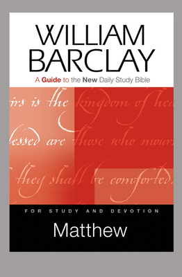 Matthew: A Guide to the New Daily Study Bible by William Barclay