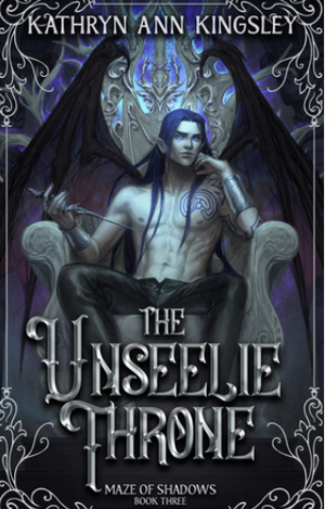The Unseelie Throne by Kathryn Ann Kingsley
