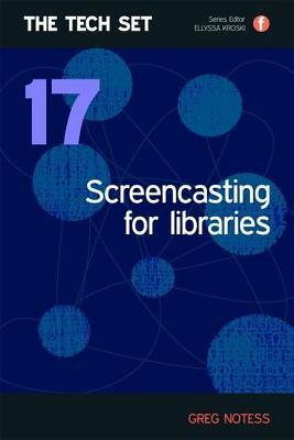 Screencasting for Libraries by Greg R. Notess