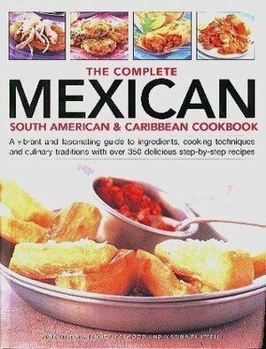 The Complete Mexican, South American & Caribbean Cookbook by Jane Milton, Jenni Fleetwood, Marina Filippelli
