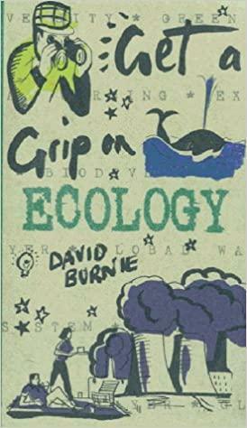 Get A Grip On Ecology by David Burnie