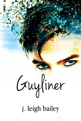 Guyliner by J. Leigh Bailey