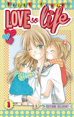 Love so life, Tome 1 by Kaede Kouchi