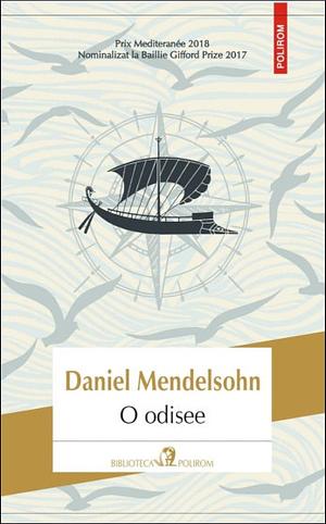 O odisee: un tată, un fiu și o epopee by Daniel Mendelsohn