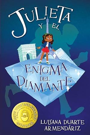 Julieta Y El Enigma del Diamante: (Julieta and the Diamond Enigma) by Luisana Duarte Armendáriz