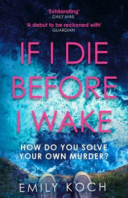 If I Die Before I Wake by Emily Koch