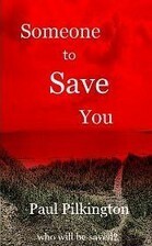 Someone to Save You by Paul Pilkington