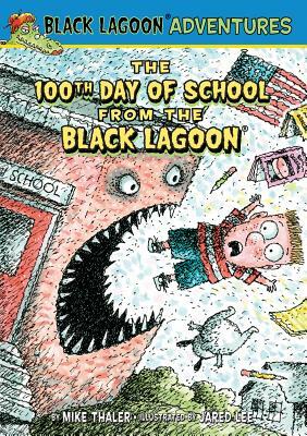 The 100th Day of School from the Black Lagoon by Mike Thaler